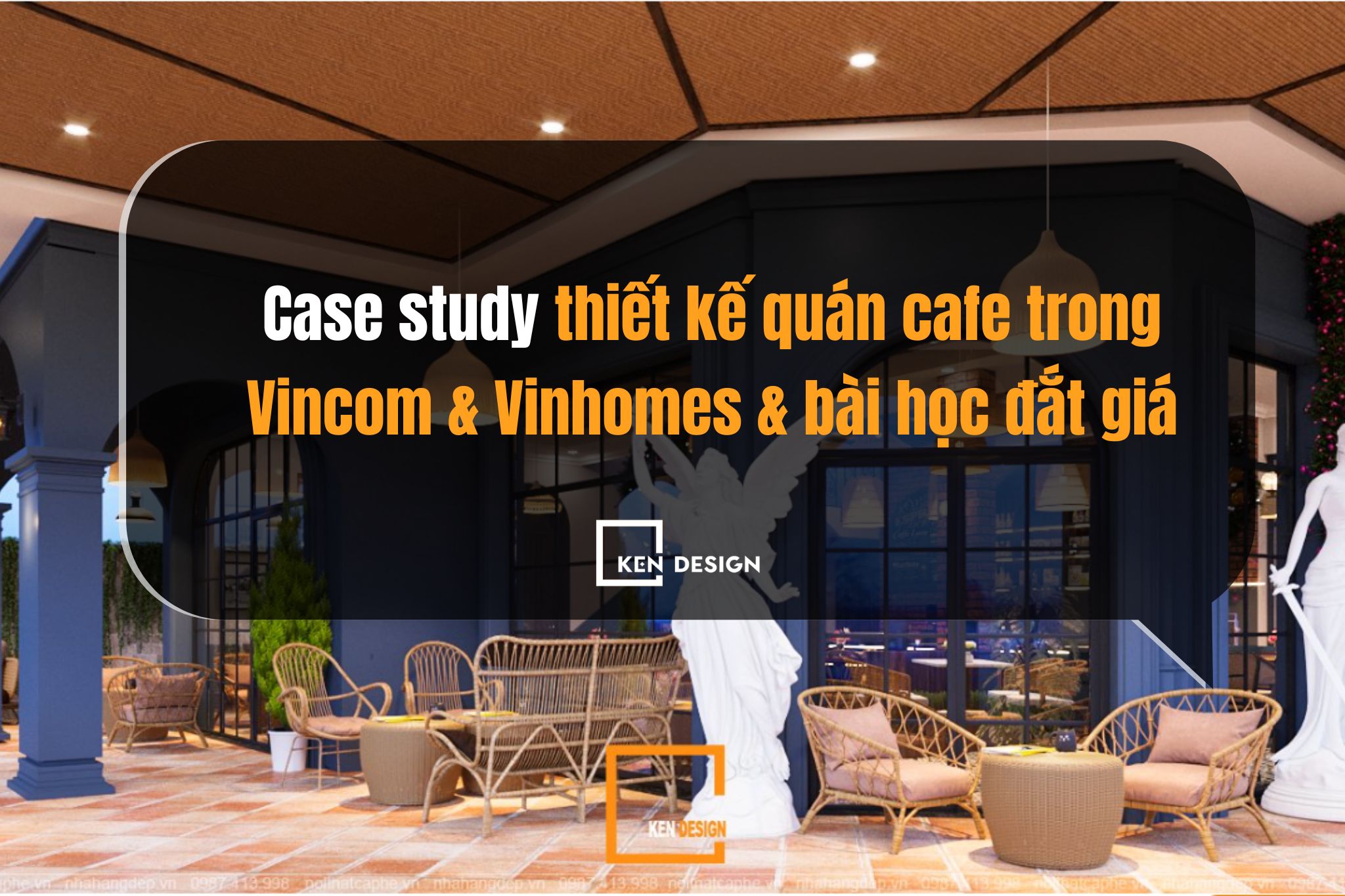 Case study thiết kế quán cafe trong Vincom & Vinhomes & bài học đắt giá
